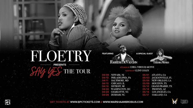 FLOETRY PRESENTS SAY YES THE TOUR 2026  — FIRST NATIONAL RUN TOGETHER IN A DECADE